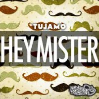 Tujamo-Hey mister